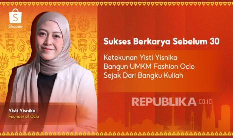 kisah-yisti-yisnika-bangun-brand-lokal-sejak-bangku-kuliah-bersama-shopee